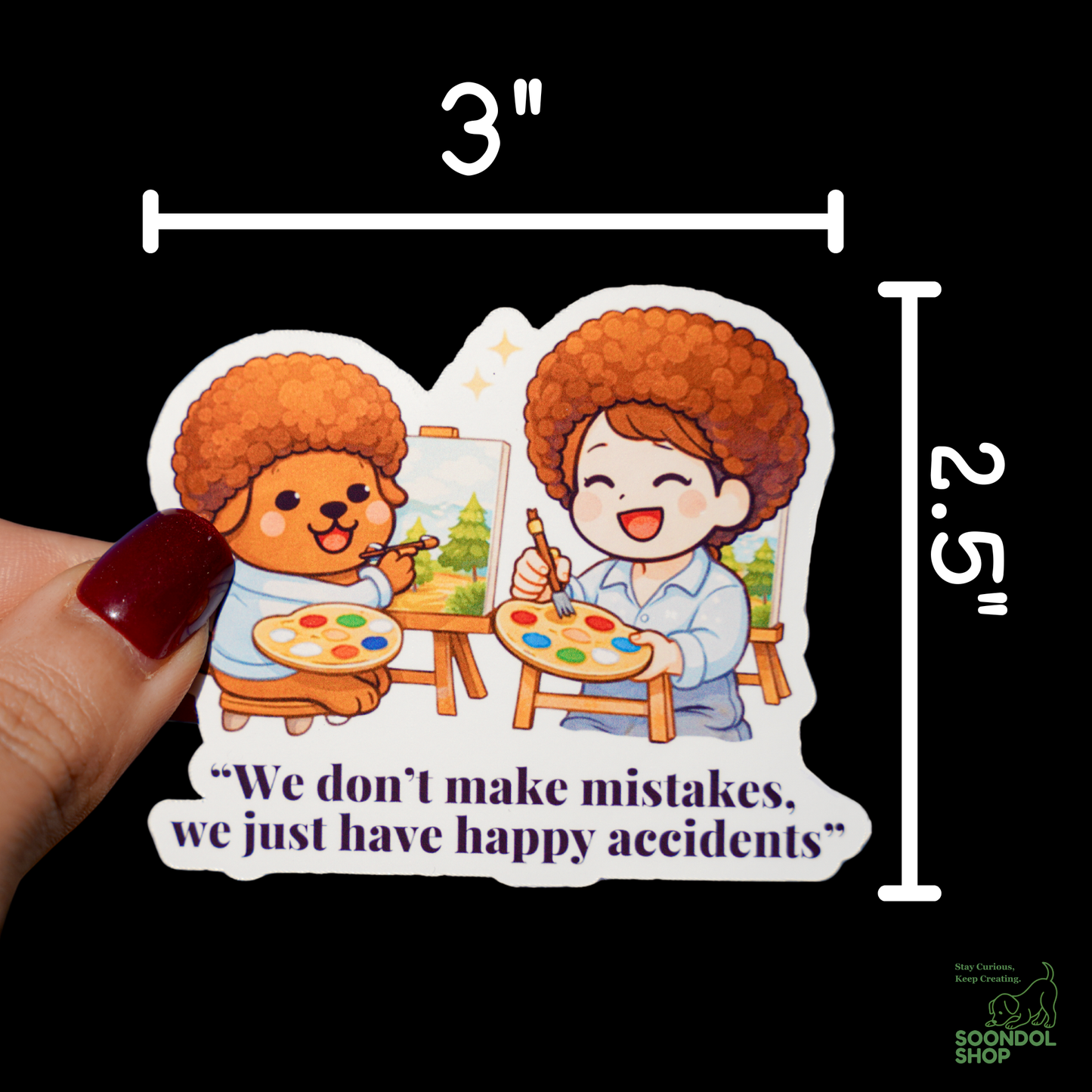 Happy Accidents Painting - Soondol & Me Kawaii Sticker 3x2.5 Inch Die-Cut